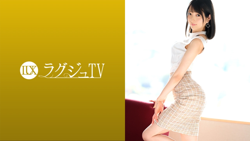 ラグジュTV 1506 透明感溢れる美人銀行員が欲求不満でAV出演!?濃厚なキスにうっとりした表情を浮かべ、解放される性欲に身を任せ、刺激に飢えた体が大胆に反応する!